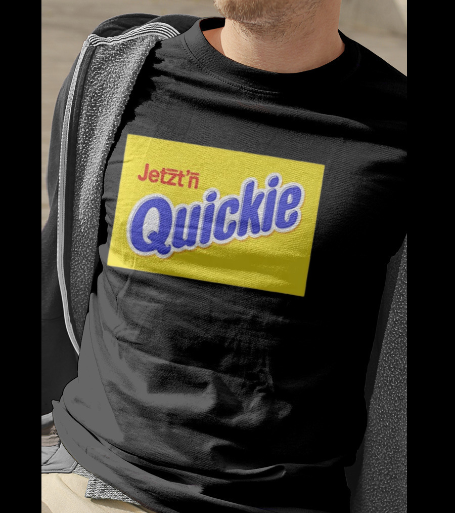 Jetzt'n Quickie Humor German Slang Lebensmittelverpackung Parodie T-Shirt
