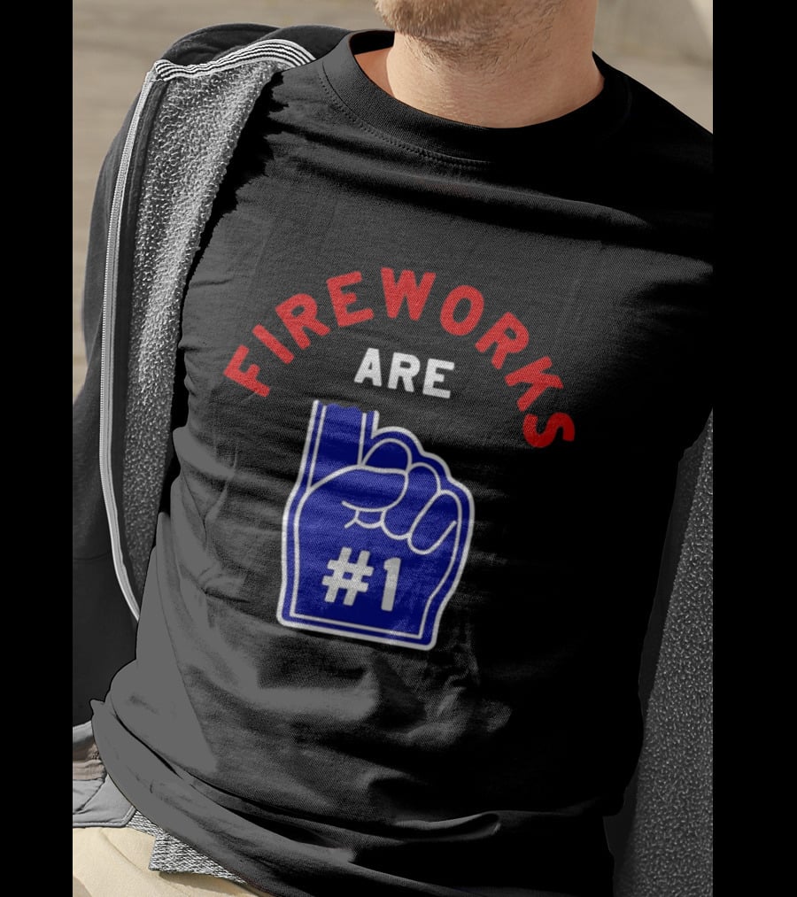 Fireworks Are Number 1 Foam Finger 4th Of July T-Shirt