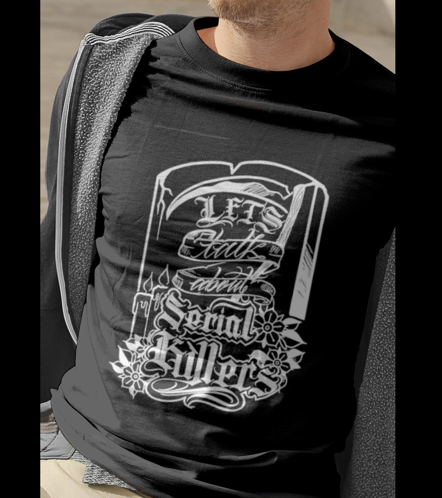 Let's Talk About Serial Killers True Crime Book T-Shirt