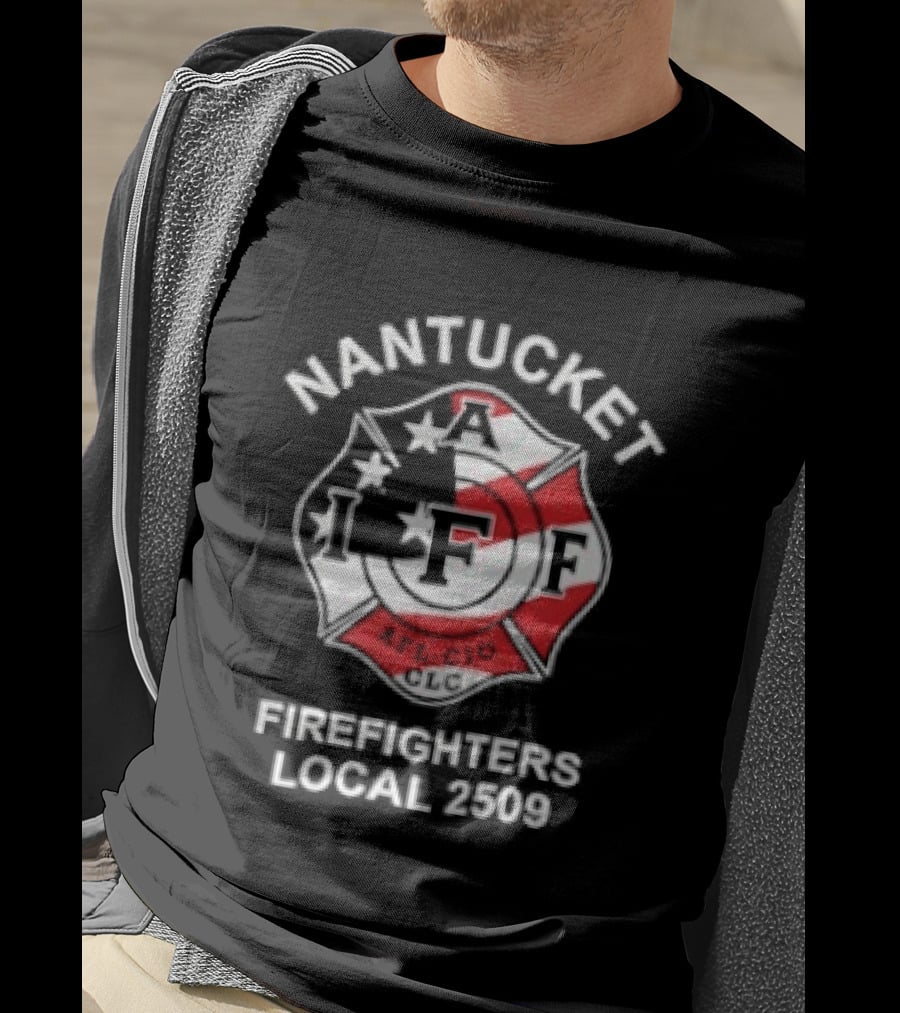 Nantucket Firefighters Local 2509 IAFF AFL CIO T-Shirt