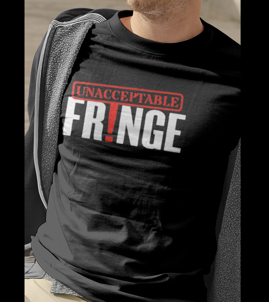 Unacceptable Fringe TV Show Walter Bishop Sci Fi T-Shirt