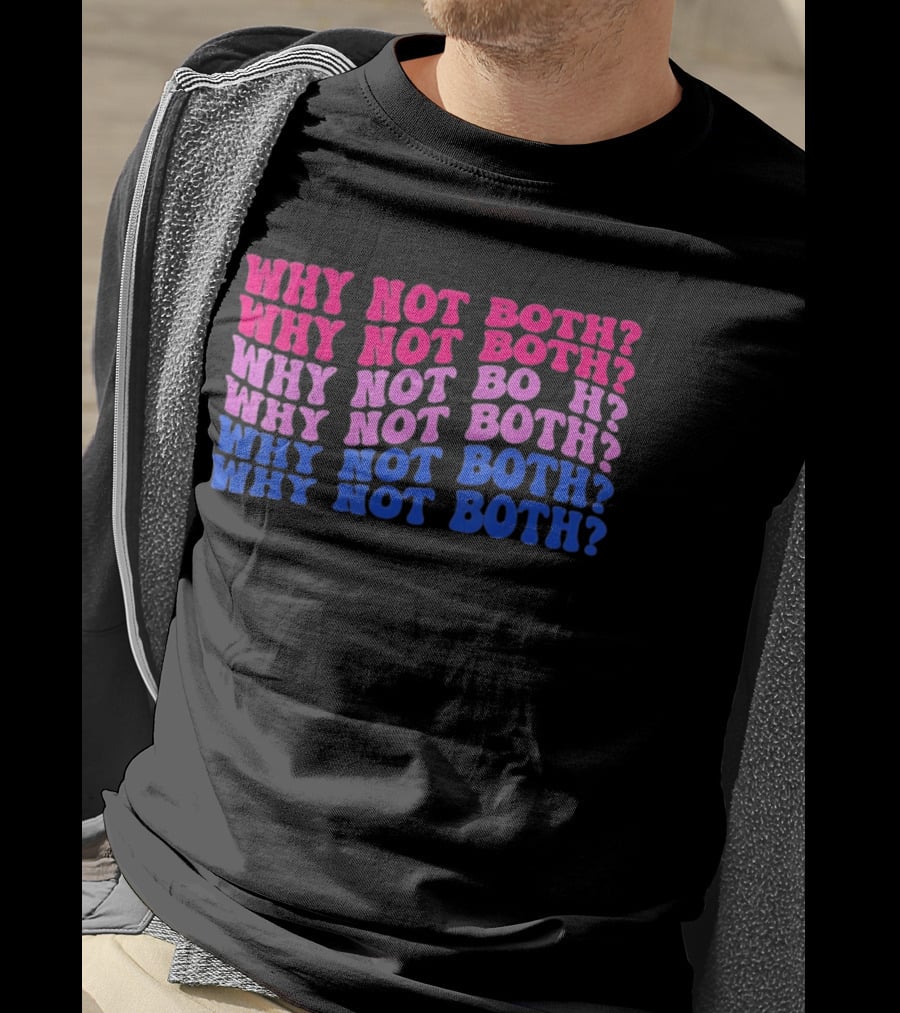 Why Not Both Bisexual Pride Flag Colors Wavy T-Shirt
