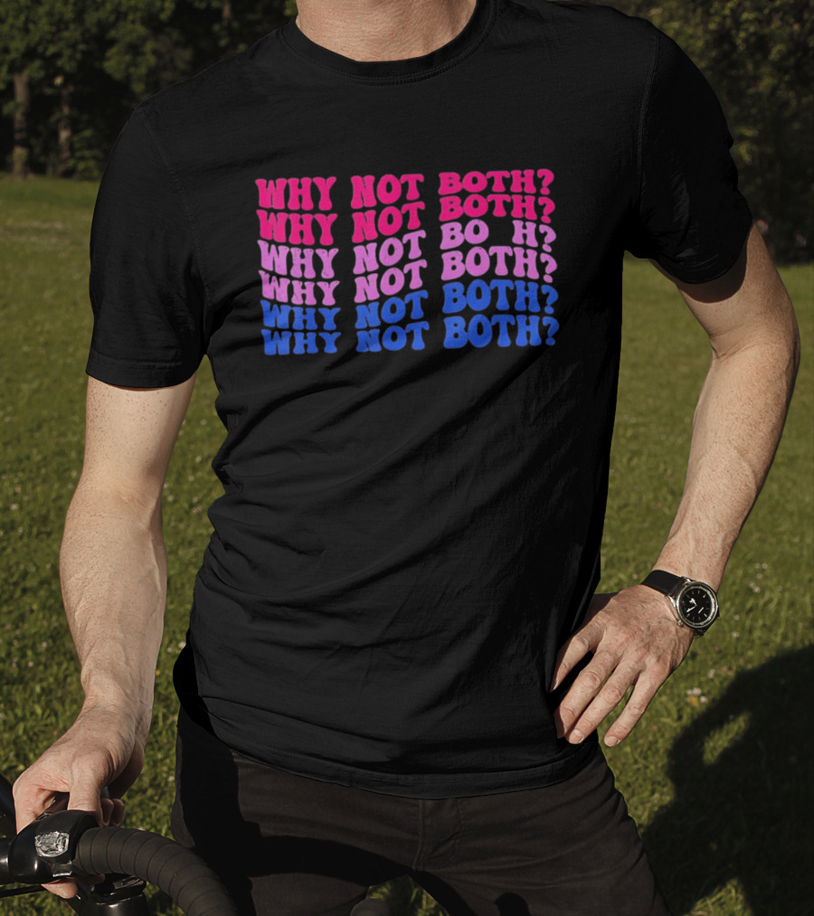 Why Not Both Bisexual Pride Flag Colors Wavy T-Shirt