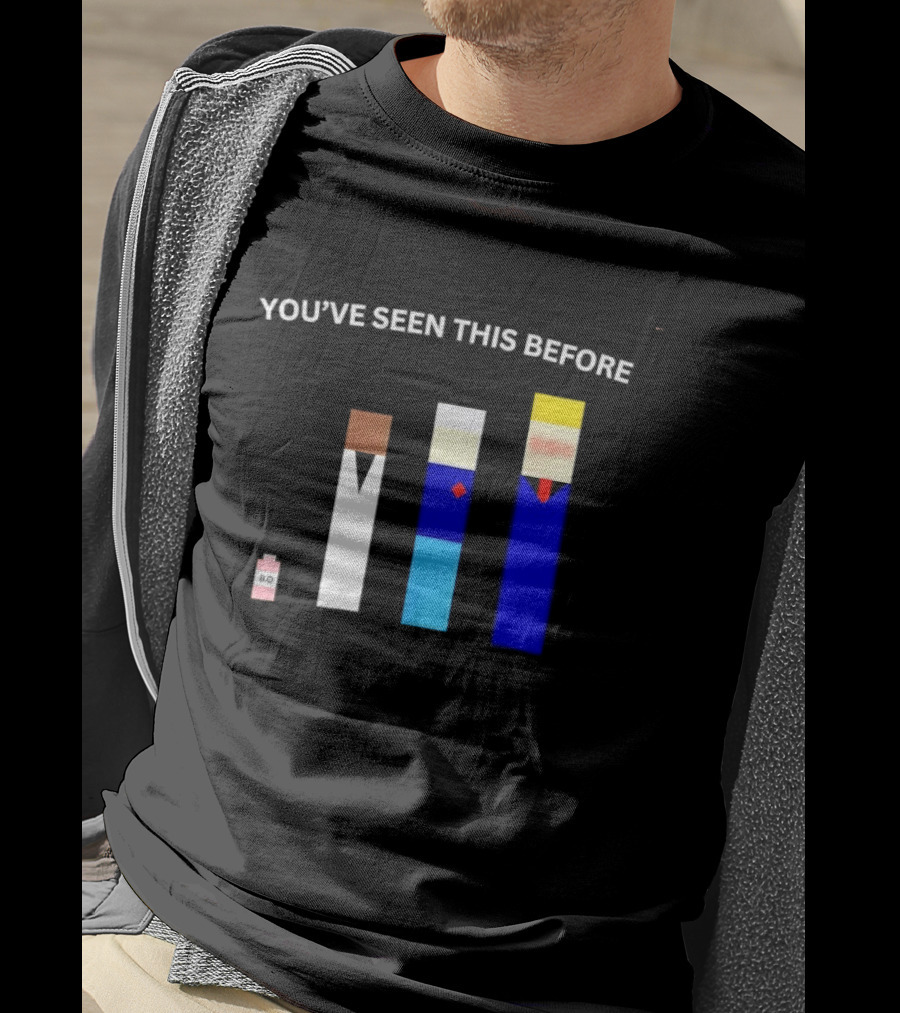 You've Seen This Before BO Minimalist Block Characters T-Shirt