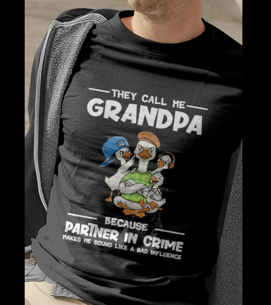 They Call Me Grandpa Partner In Crime Bad Influence Cartoon Duck T-Shirt