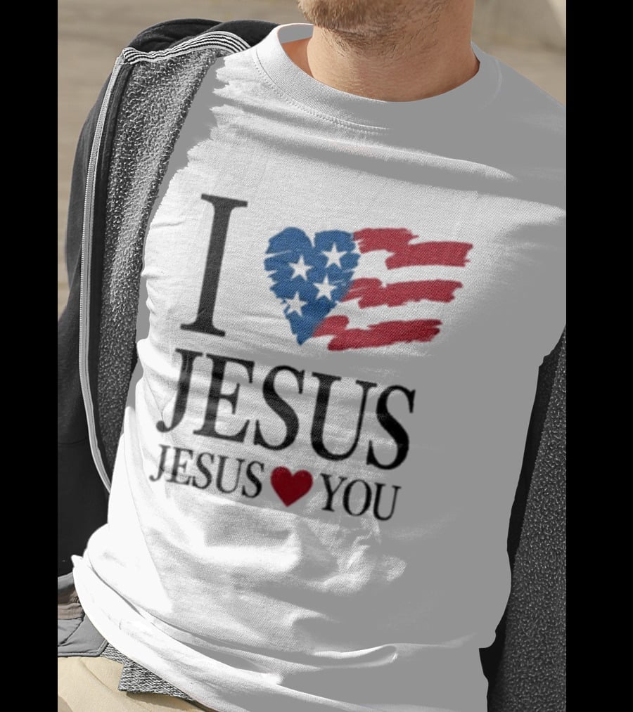 I Love Jesus Jesus Heart You American Flag Stars Stripes T-Shirt