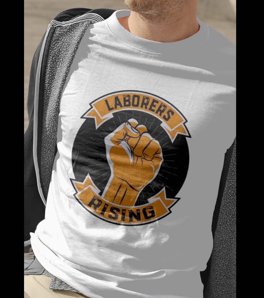 Laborers Rising Fist Solidarity Power Union Worker Movement T-Shirt