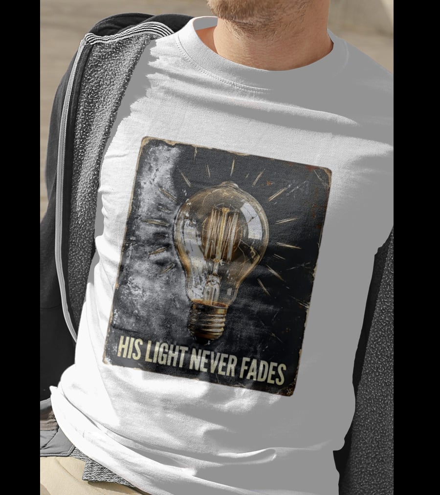 His Light Never Fades Vintage Light Bulb T-Shirt