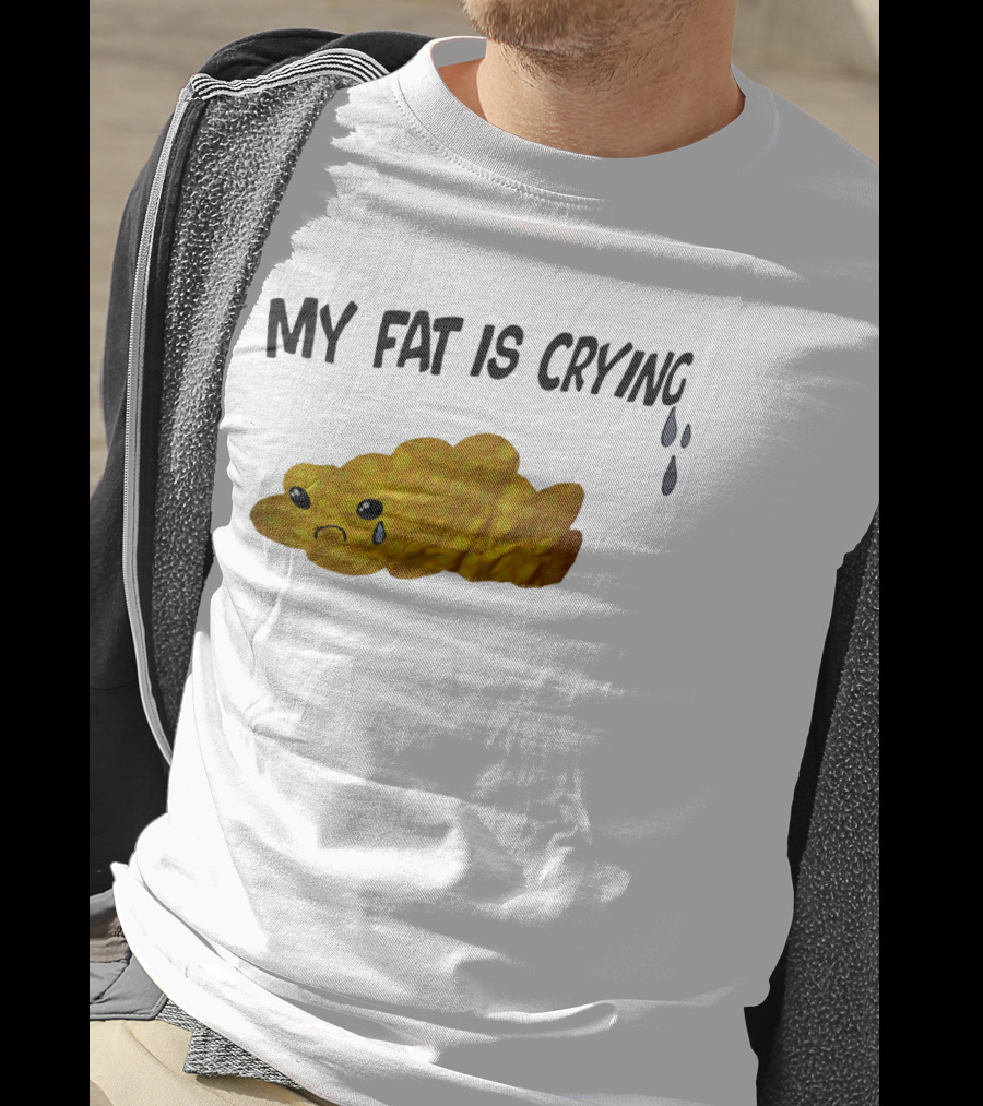 MY FAT IS CRYING Sad Goldfish Cracker Tears T-Shirt