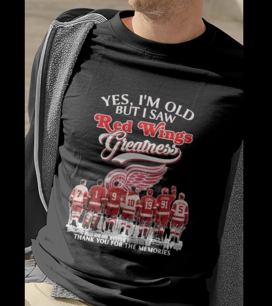 Yes I'm Old But I Saw Red Wings Greatness Thank You For The Memories T-Shirt