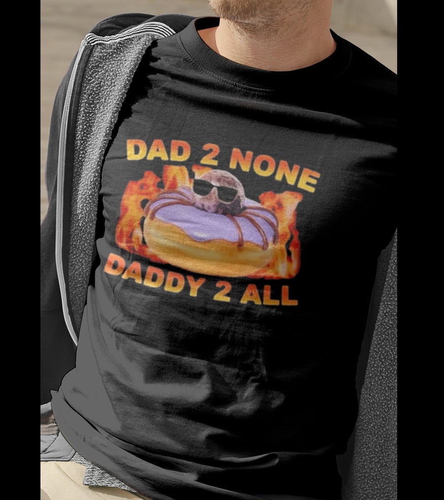 Dad 2 None Daddy 2 All Donut Spider T-Shirt