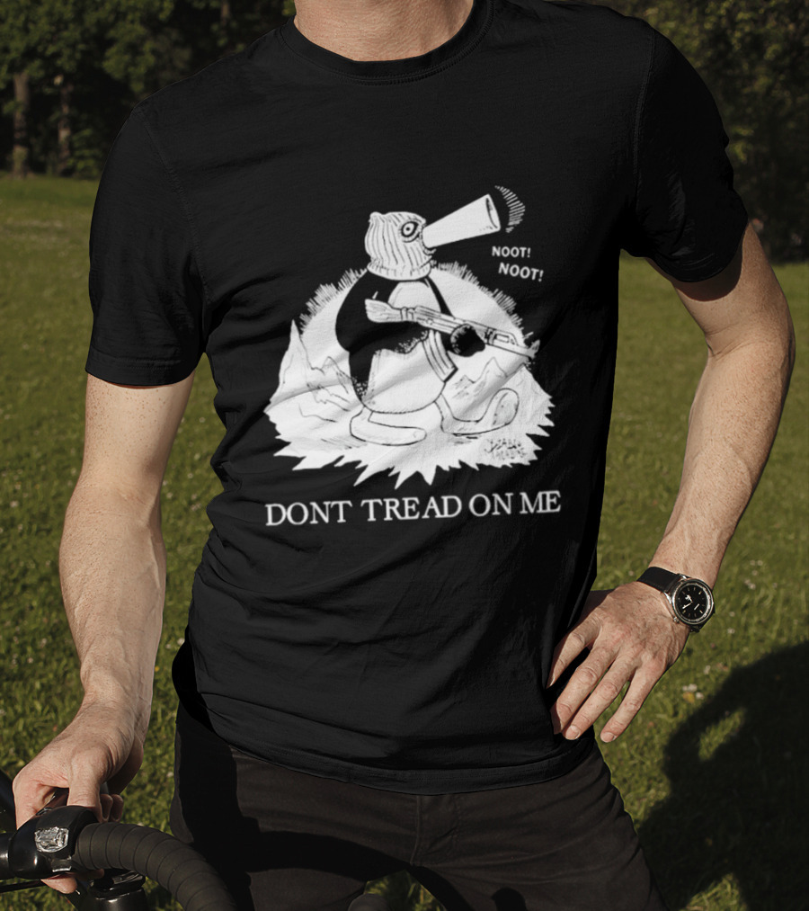 Don't Tread On Me Noot Noot Penguin T-Shirt