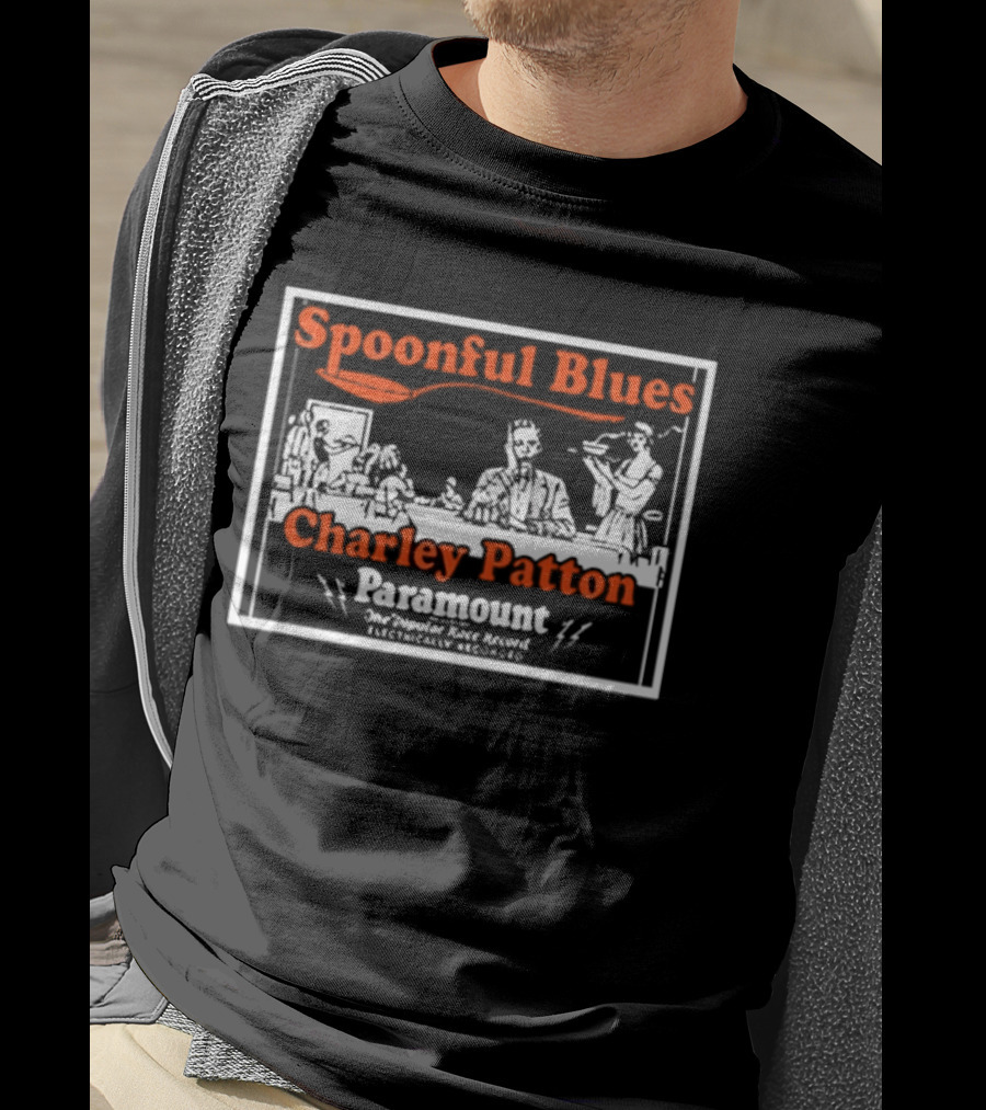 Spoonful Blues Charley Patton Paramount The Country Blues Singer Delta Music T-Shirt
