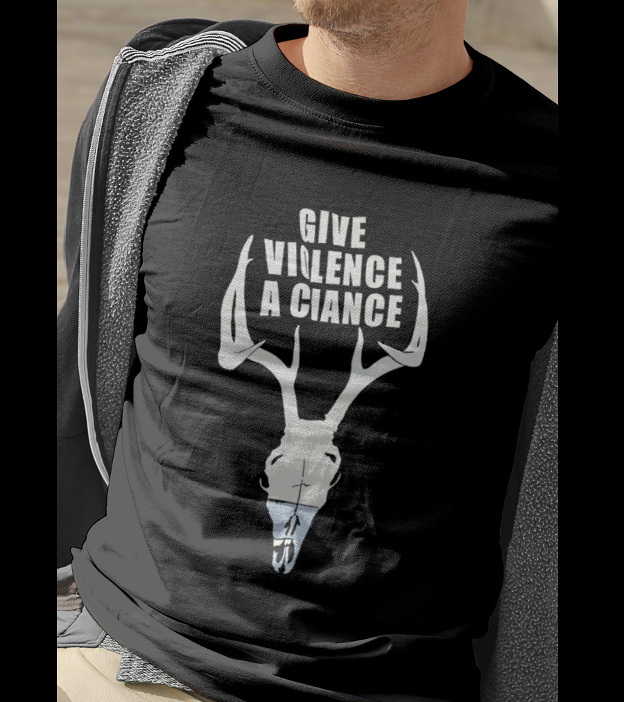 Give Violence A Chance Deer Skull Hunting Archery Wildlife T-Shirt