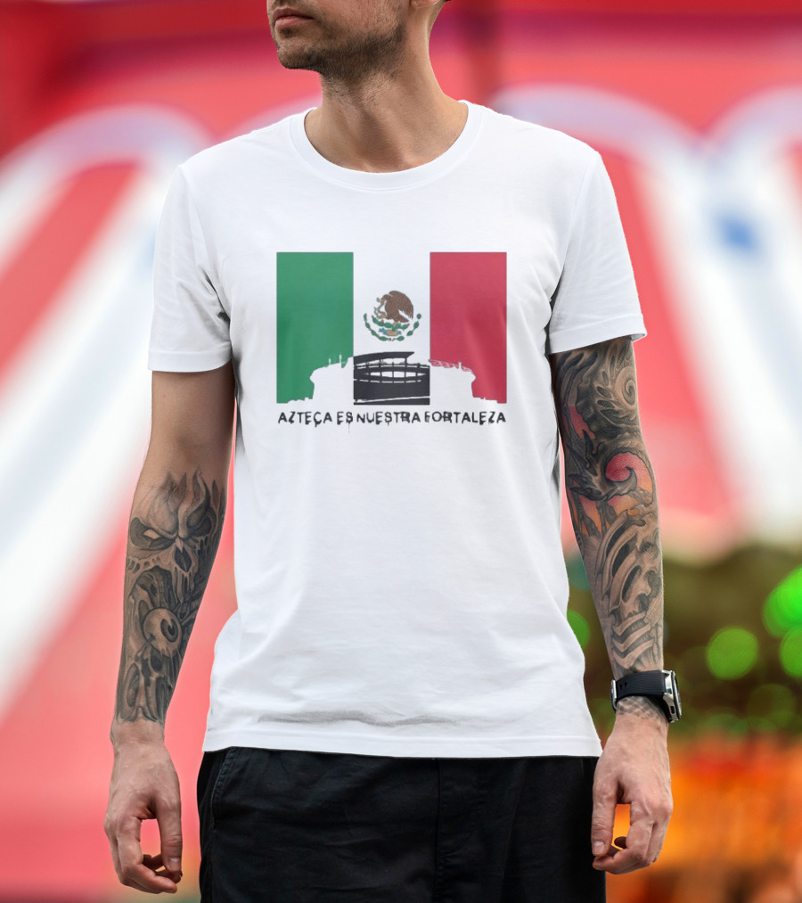 Azteca Es Nuestra Fortaleza Estadio Bandera México T-Shirt