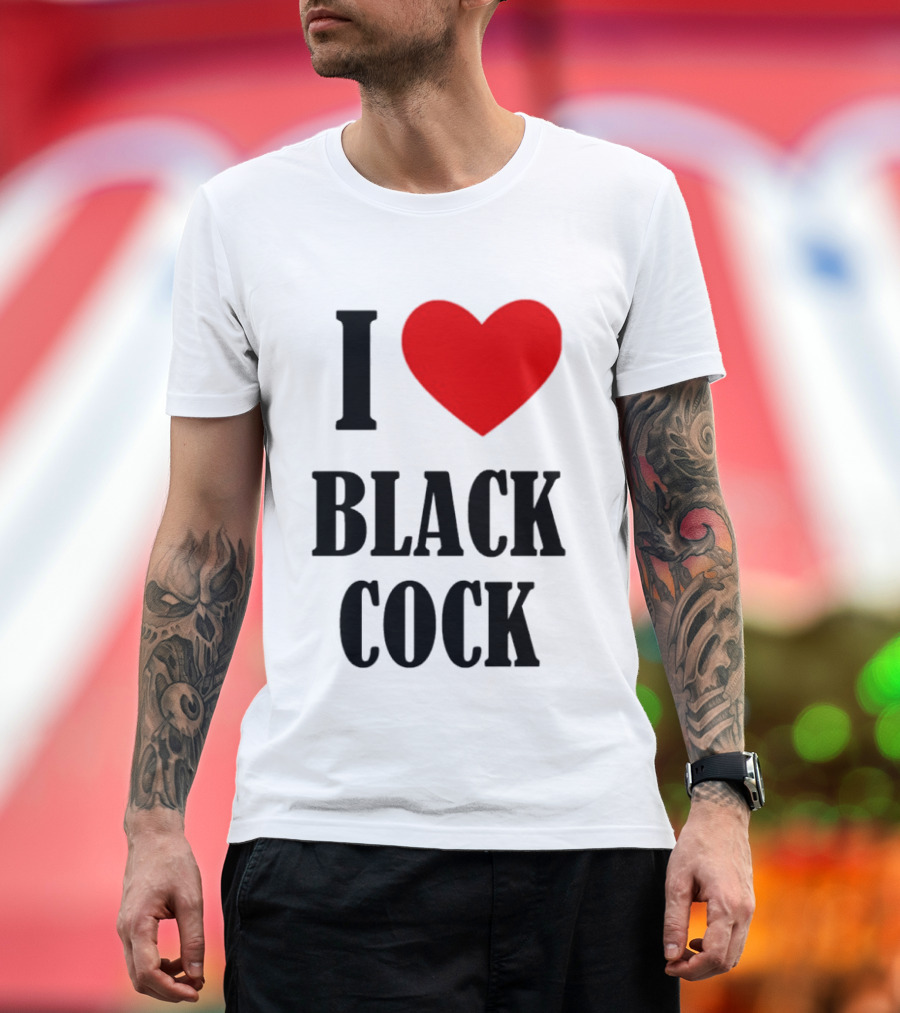 I Heart Black Cock Humor T-Shirt