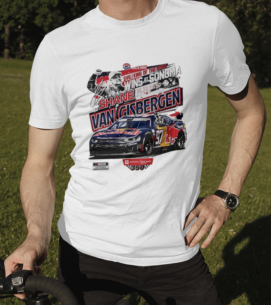 SVG King Of The Road Wins At Sonoma Shane Van Gisbergen Toyota Save Mart 350 NASCAR Cup Series 2026 T-Shirt