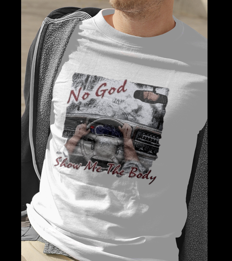 No God Show Me The Body Steering Wheel Driving Scene T-Shirt