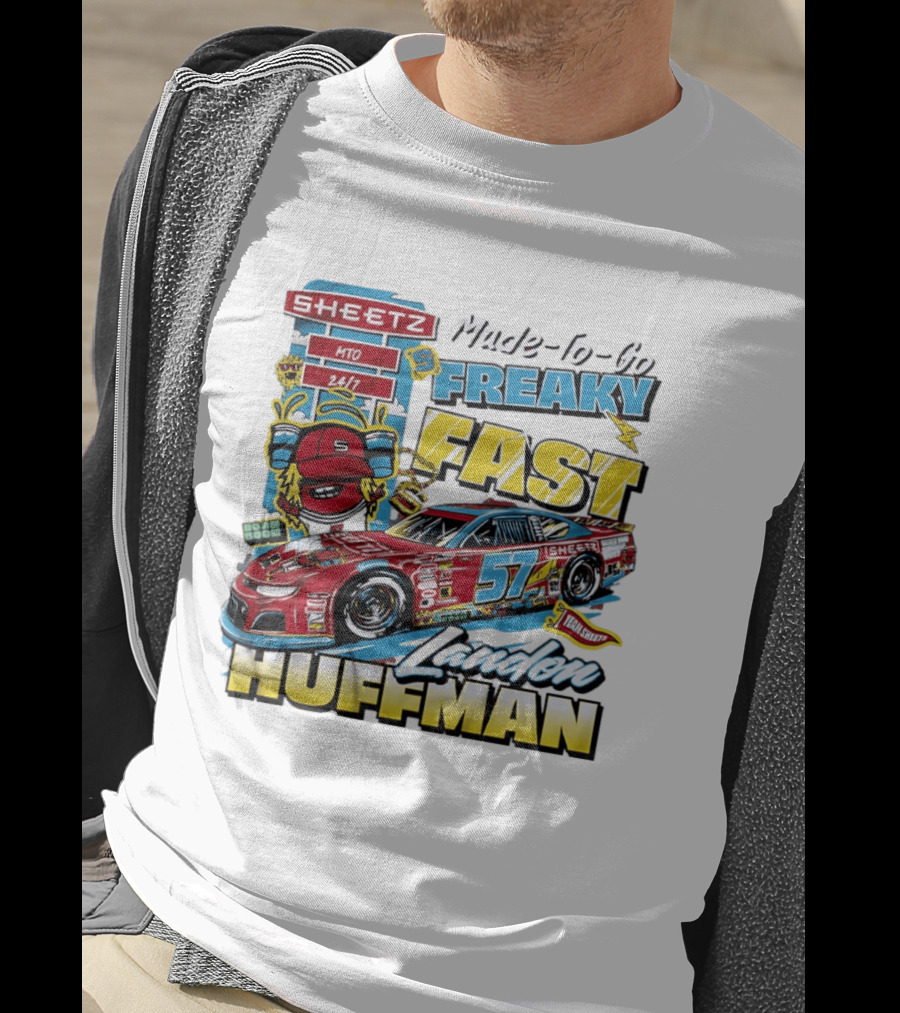 Sheetz Made To Go Freaky Fast 57 Landon Huffman Nascar Racing Team T-Shirt