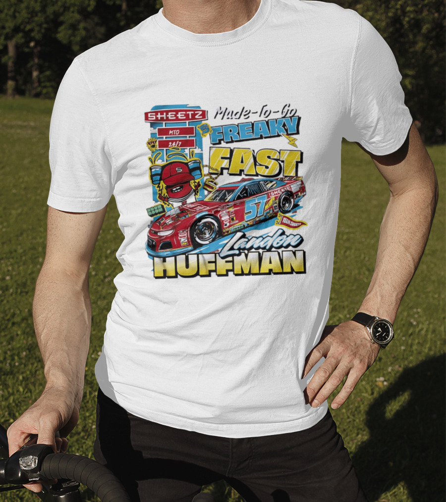 Sheetz Made To Go Freaky Fast 57 Landon Huffman Nascar Racing Team T-Shirt