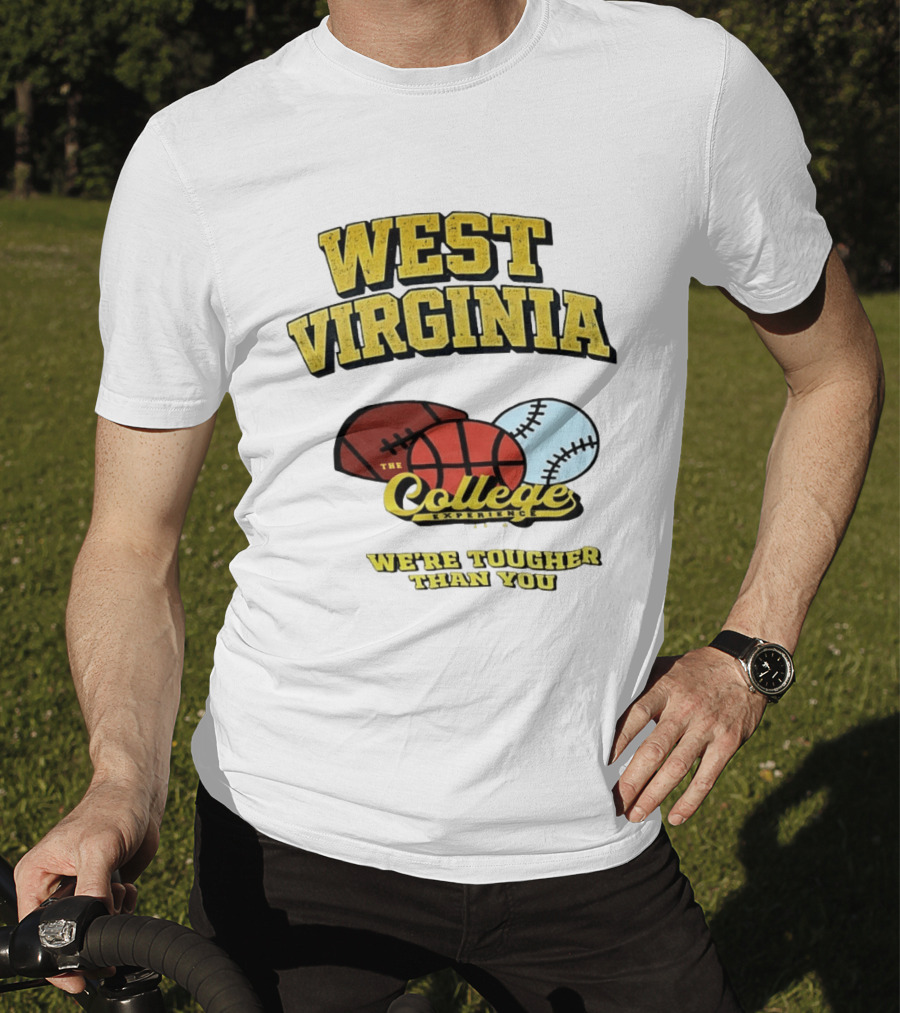West Virginia Mountaineers The College Experience We're Tougher Than You Sports Balls T-Shirt