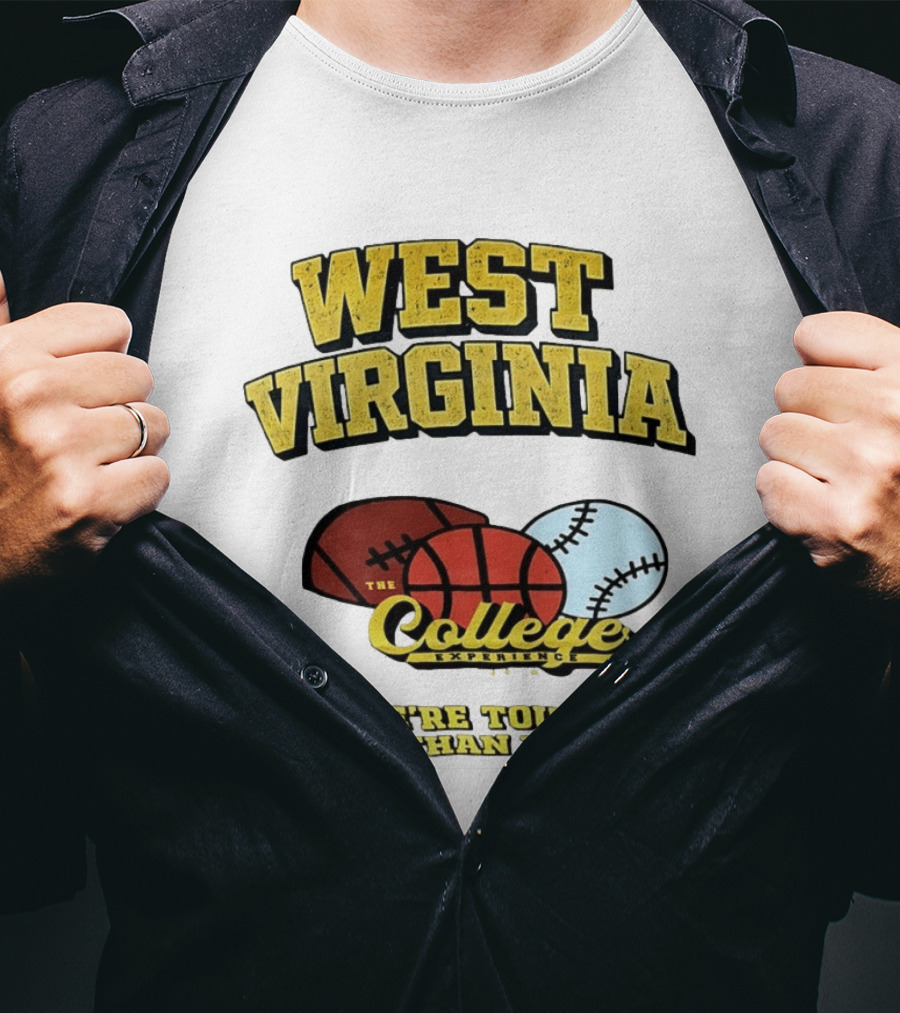 West Virginia Mountaineers The College Experience We're Tougher Than You Sports Balls T-Shirt