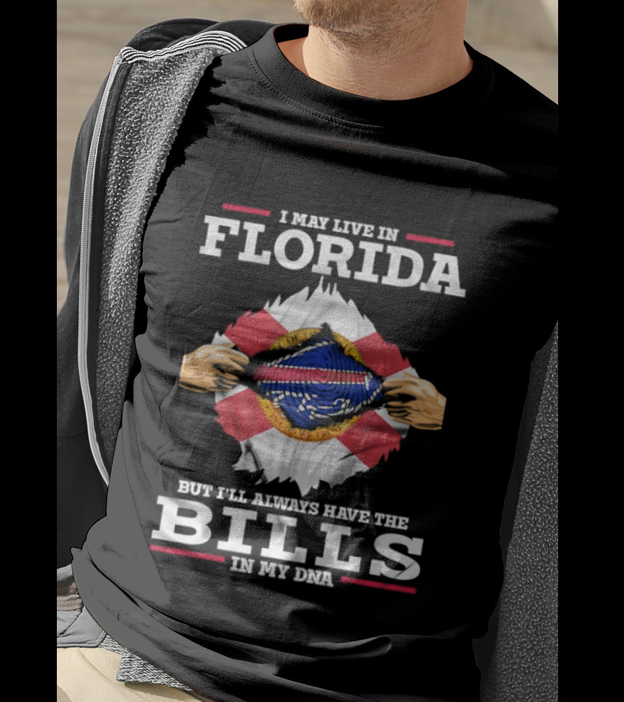 I May Live In Florida But I'll Always Have The Bills In My DNA Buffalo T-Shirt