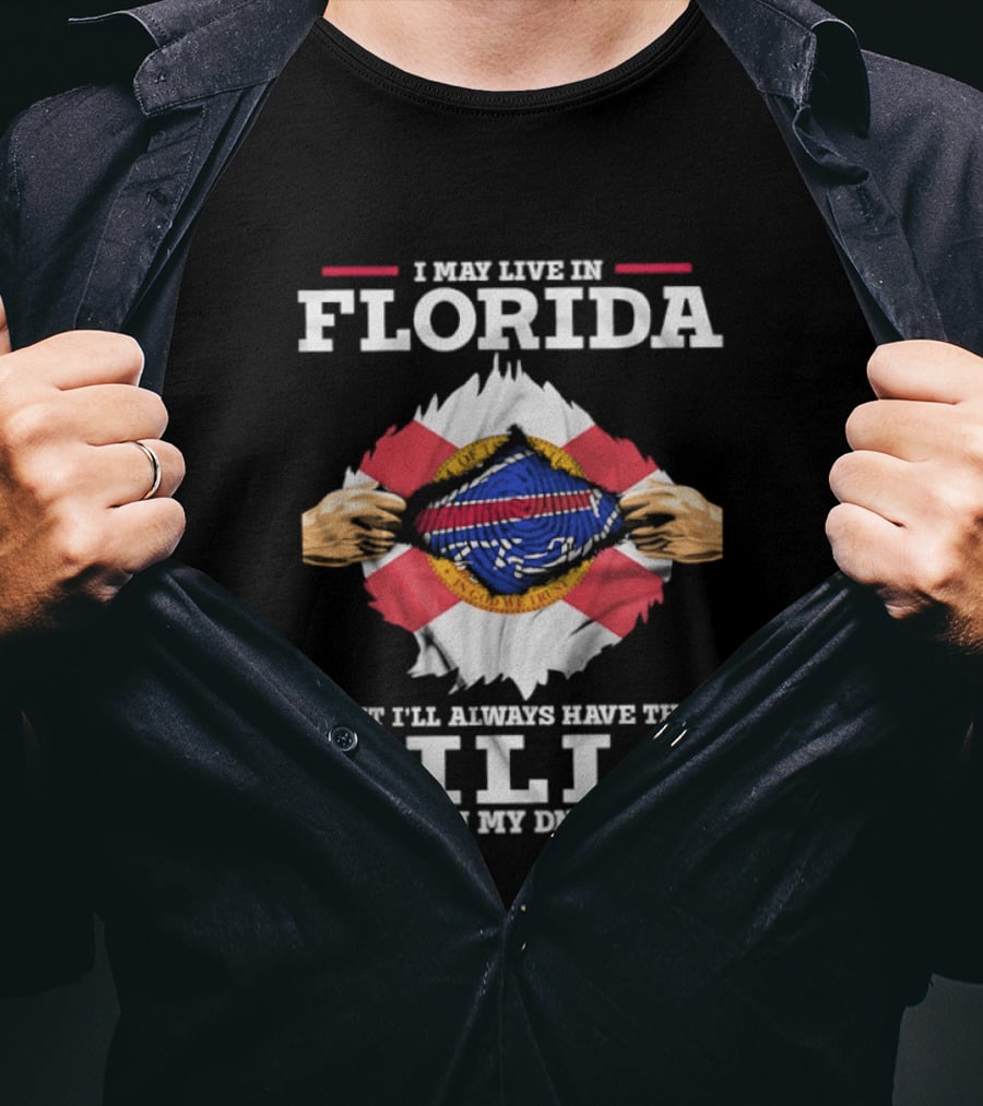 I May Live In Florida But I'll Always Have The Bills In My DNA Buffalo T-Shirt