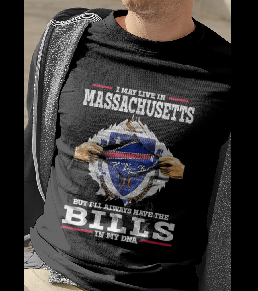 I May Live In Massachusetts But I'll Always Have The Bills In My DNA Football Fan Pride T-Shirt