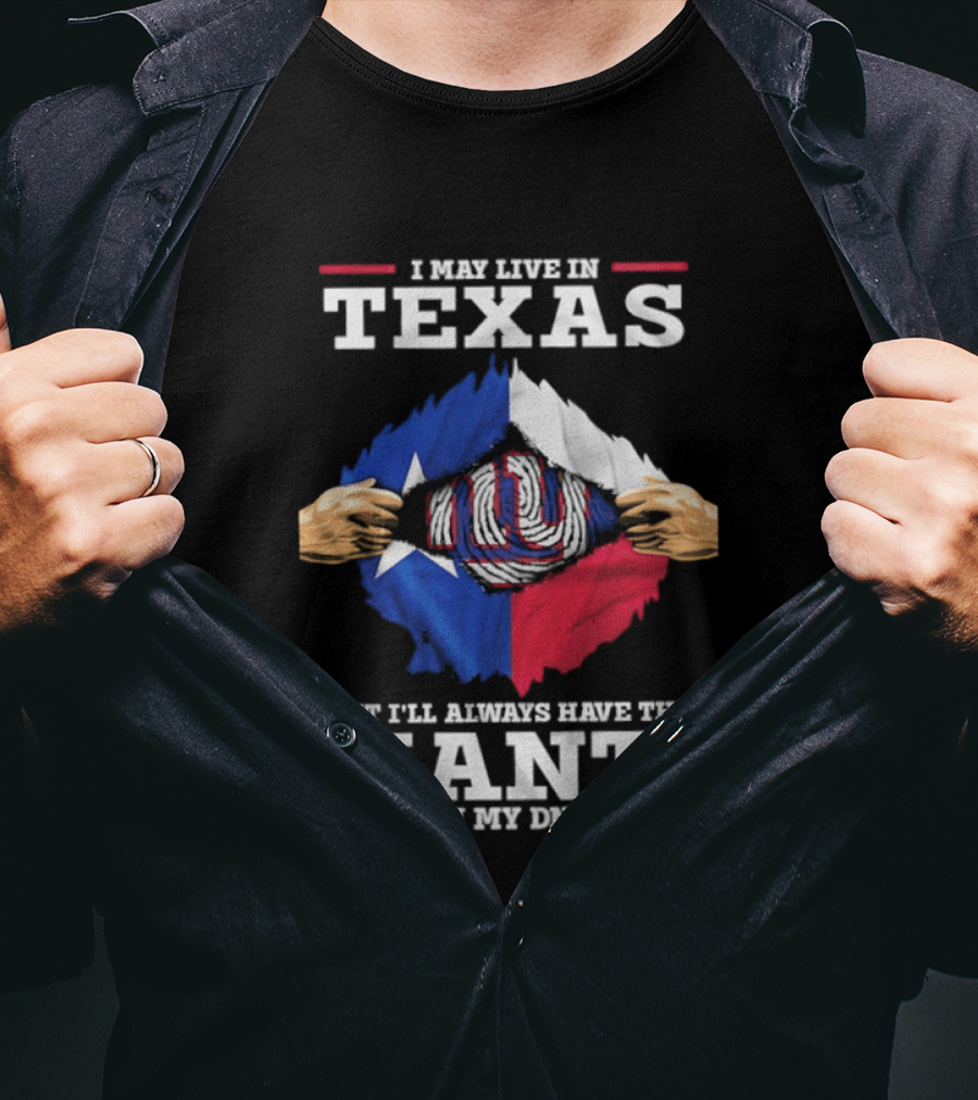 I May Live In Texas But I'll Always Have The Giants In My DNA T-Shirt
