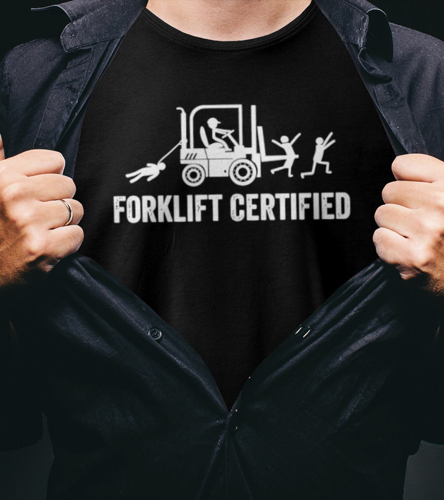 Forklift Certified Funny Worker Safety Humor T-Shirt