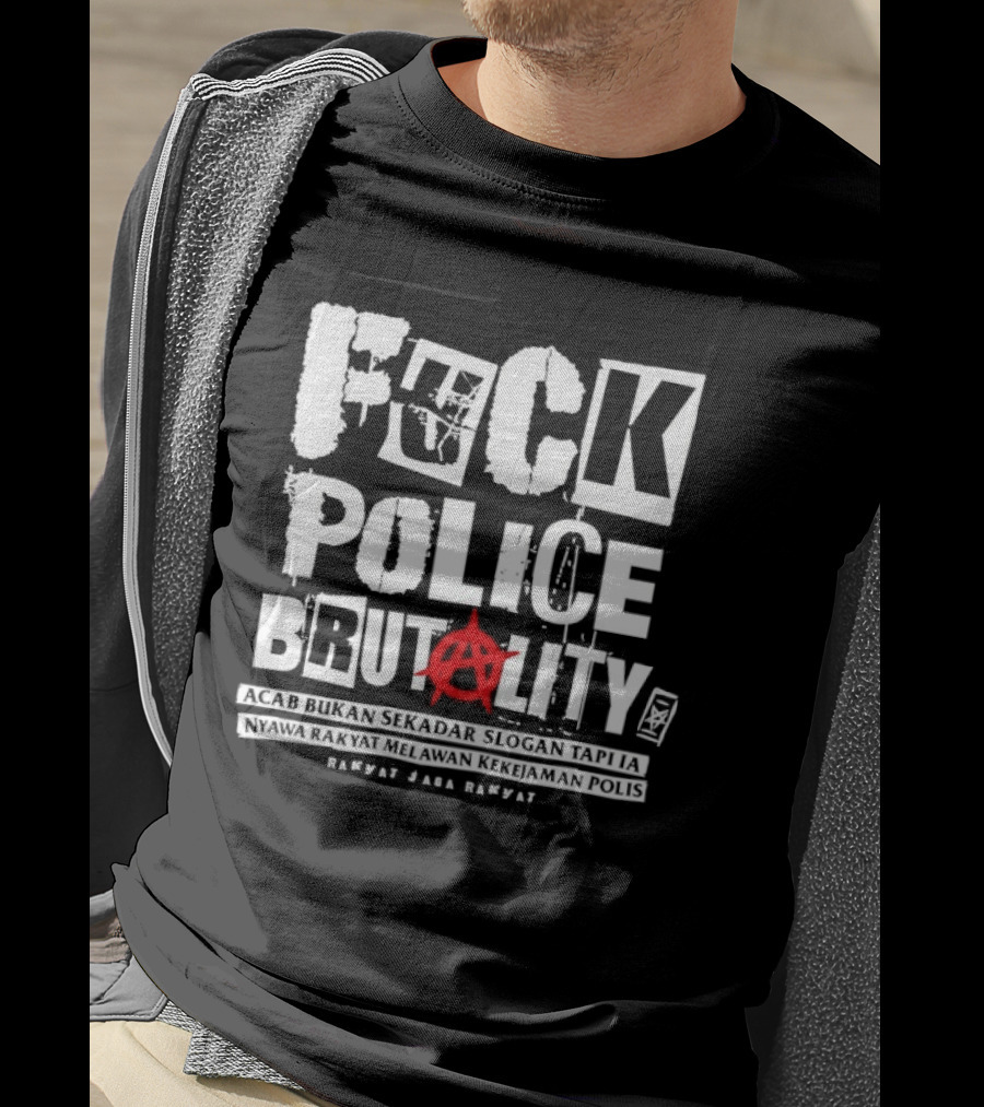 F*ck Police Brutality ACAB Bukan Sekadar Rakyat Jaga Rakyat Awareness T-Shirt