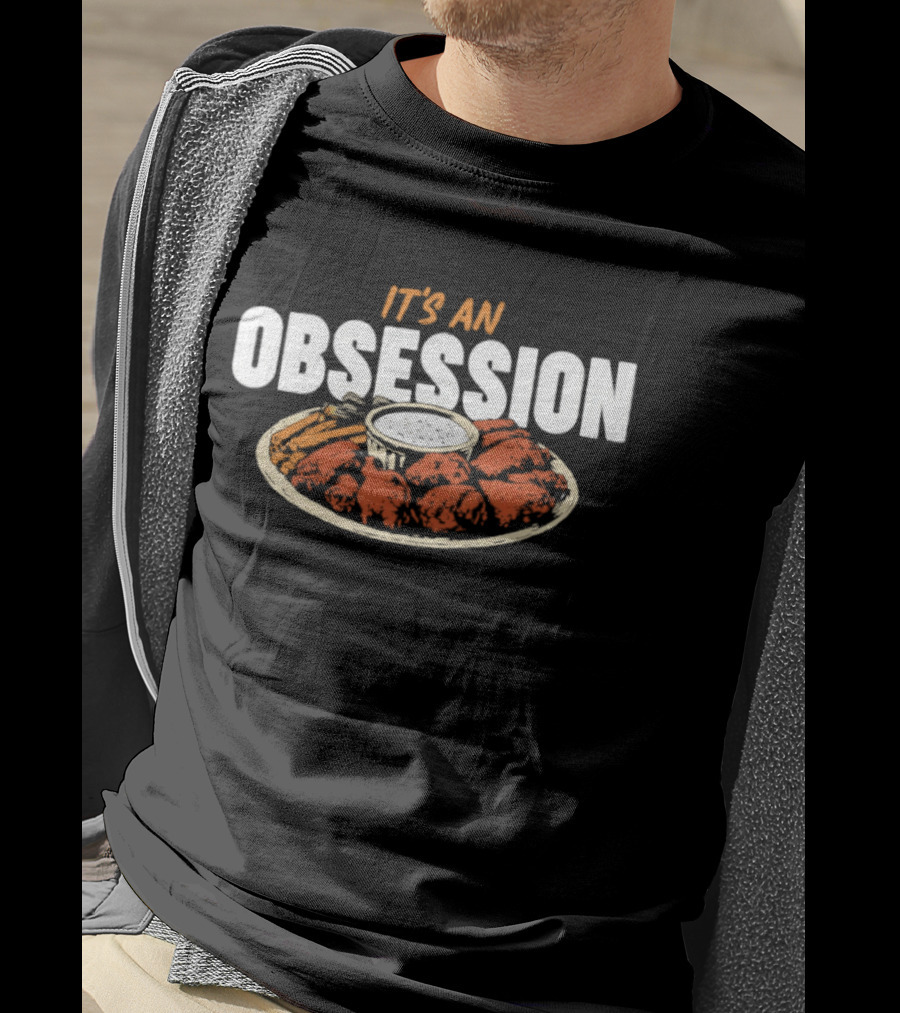 It's An Obsession Chicken Wings And Dipping Sauce T-Shirt