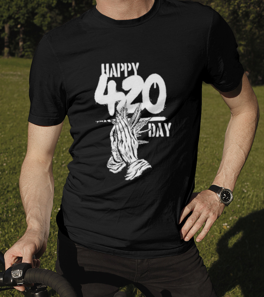 Happy 420 Day Praying Hands Cannabis Marijuana Celebration T-Shirt