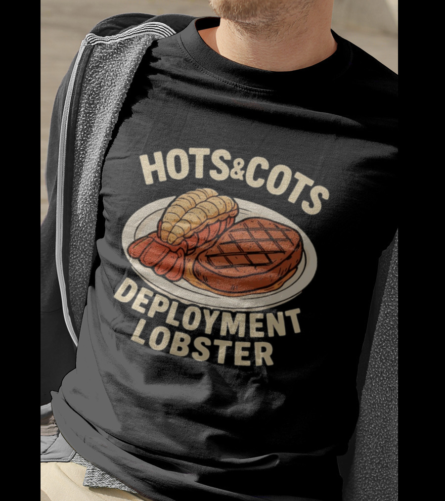 Hots And Cots Deployment Lobster Steak T-Shirt