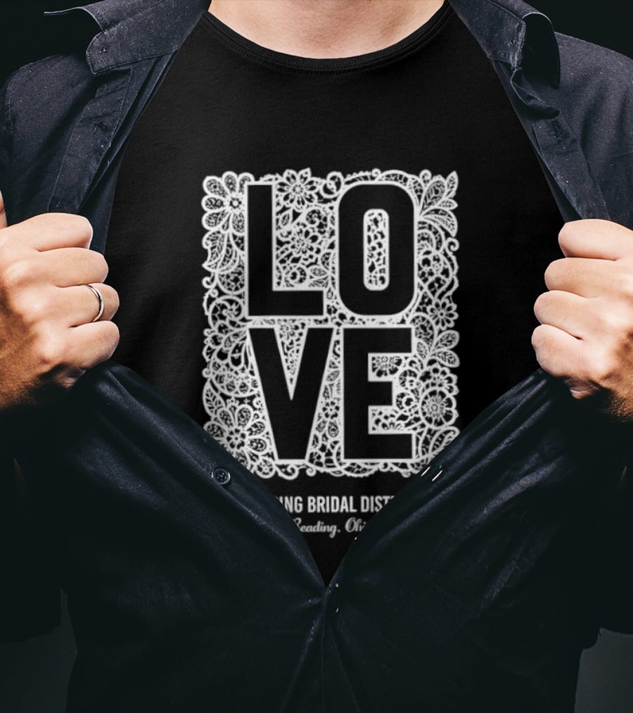 LOVE Lace Reading Bridal District Reading Ohio T-Shirt