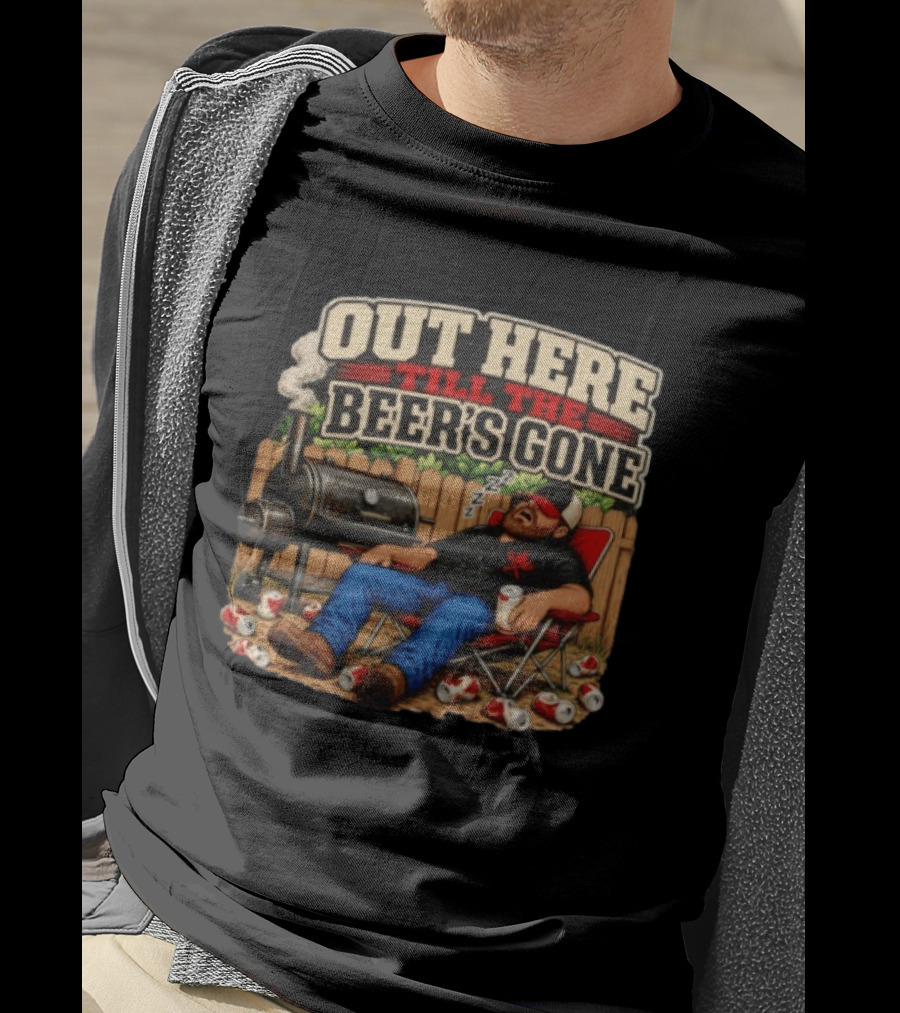 Out Here Till The Beer's Gone BBQ Grilling Enthusiast Funny Relaxation Scene T-Shirt
