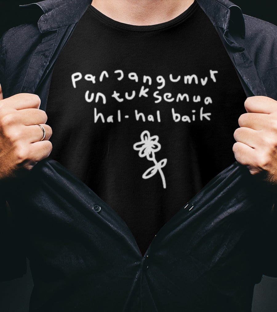 Panjang Umur Untuk Semua Hal Hal Baik Tulisan Bunga T-Shirt