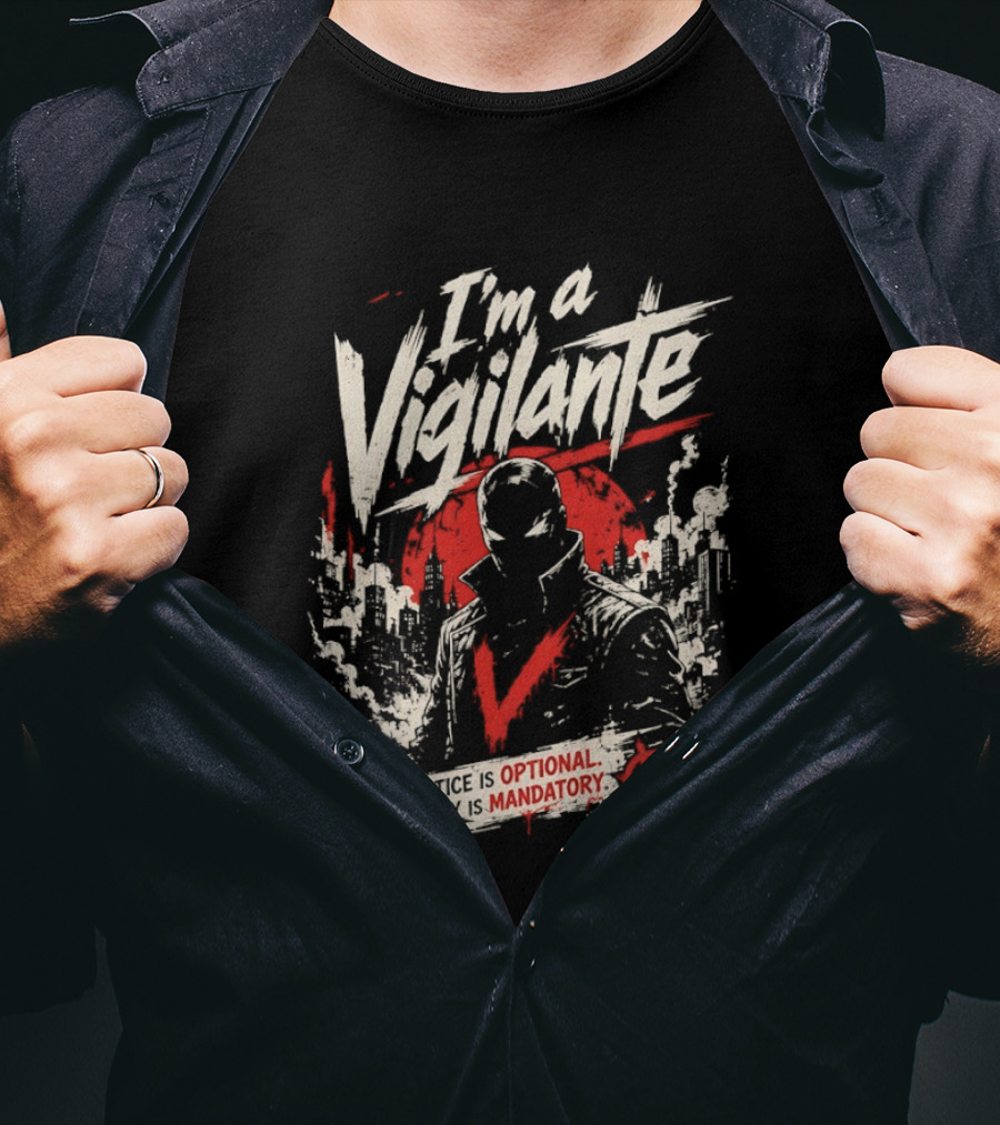 I'm A Vigilante Justice Optional Irony Mandatory V For Vendetta T-Shirt
