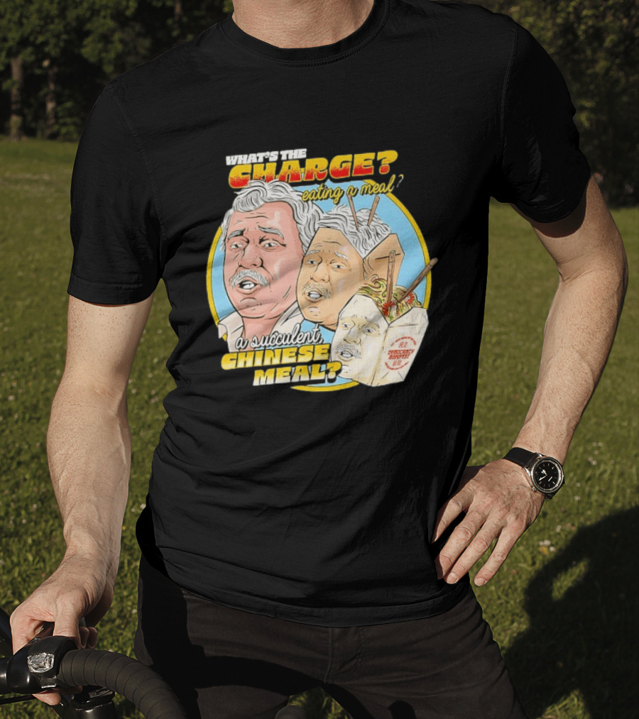 What Is The Charge Eating A Meal A Succulent Chinese Meal Democracy Manifest T-Shirt