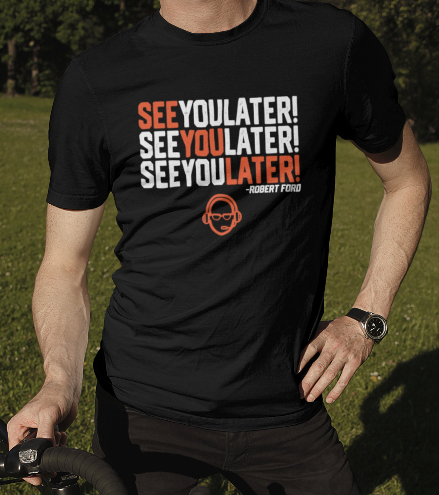 See You Later Robert Ford Baseball Broadcaster Catchphrase With Glasses T-Shirt