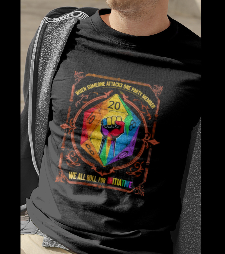When Someone Attacks One Party Member Rainbow Dice Fist We All Roll For Initiative LGBT T-Shirt