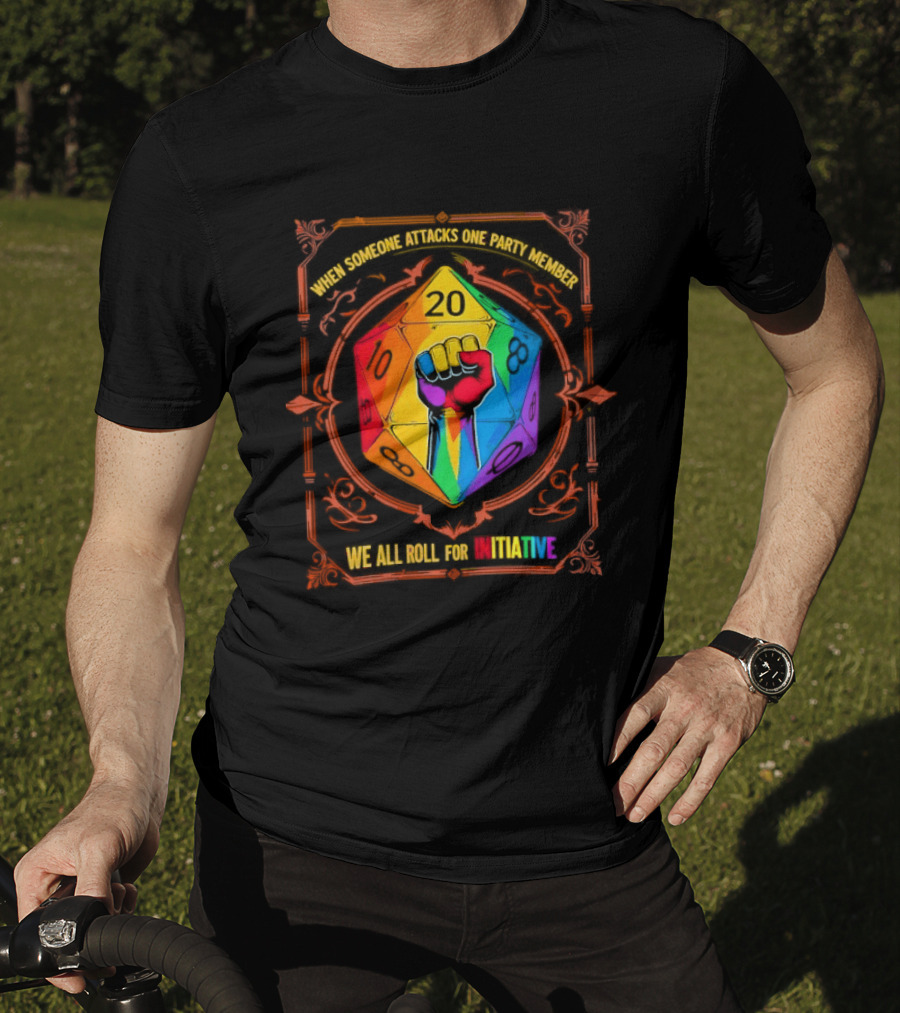 When Someone Attacks One Party Member Rainbow Dice Fist We All Roll For Initiative LGBT T-Shirt