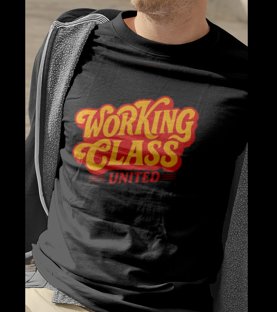 Working Class United Labor Union Workers Rights T-Shirt