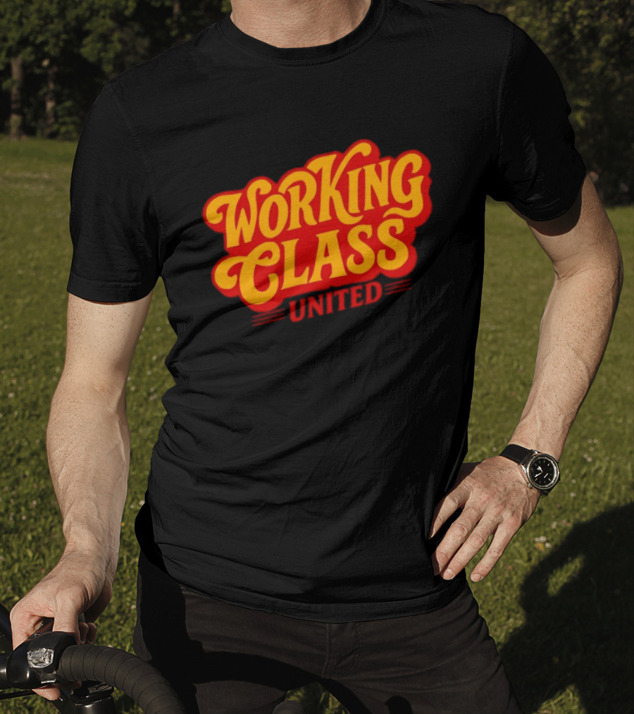 Working Class United Labor Union Workers Rights T-Shirt