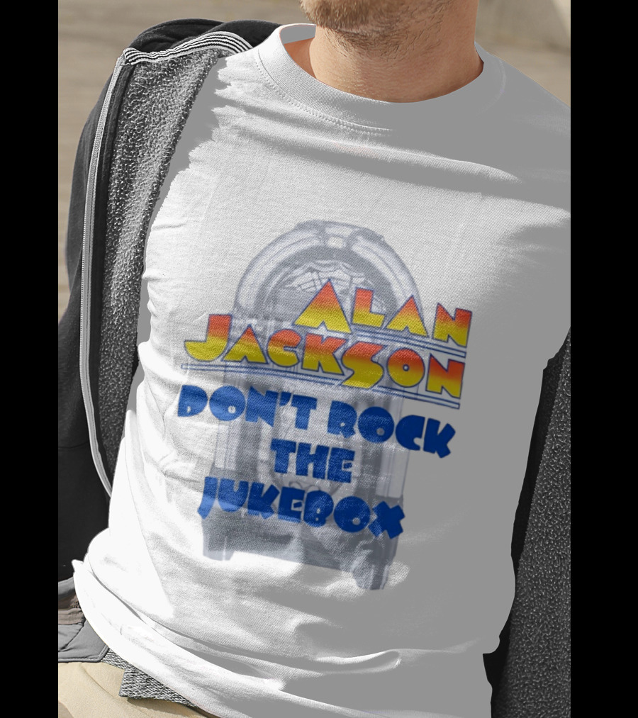 Alan Jackson Don't Rock The Jukebox T-Shirt