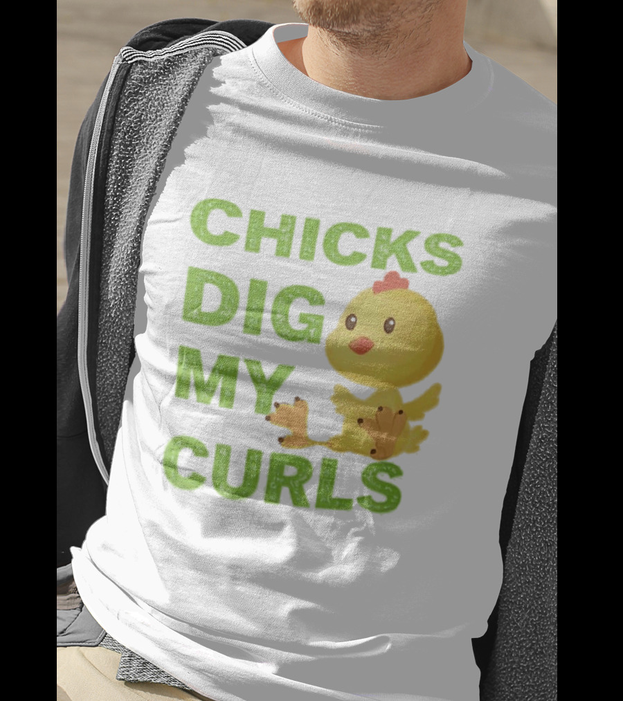 CHICKS DIG MY CURLS Cute Yellow Chick T-Shirt