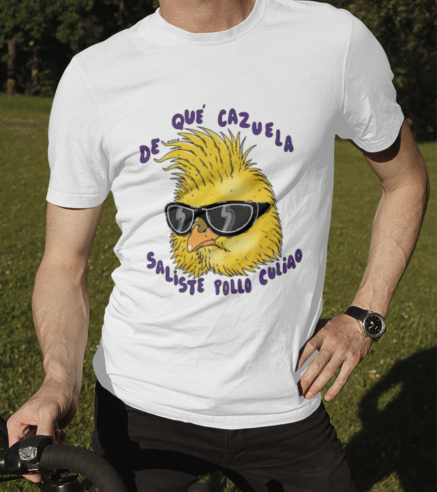 De Qué Cazuela Saliste Pollo Culiao Cool Chick With Sunglasses Chilean Slang T-Shirt