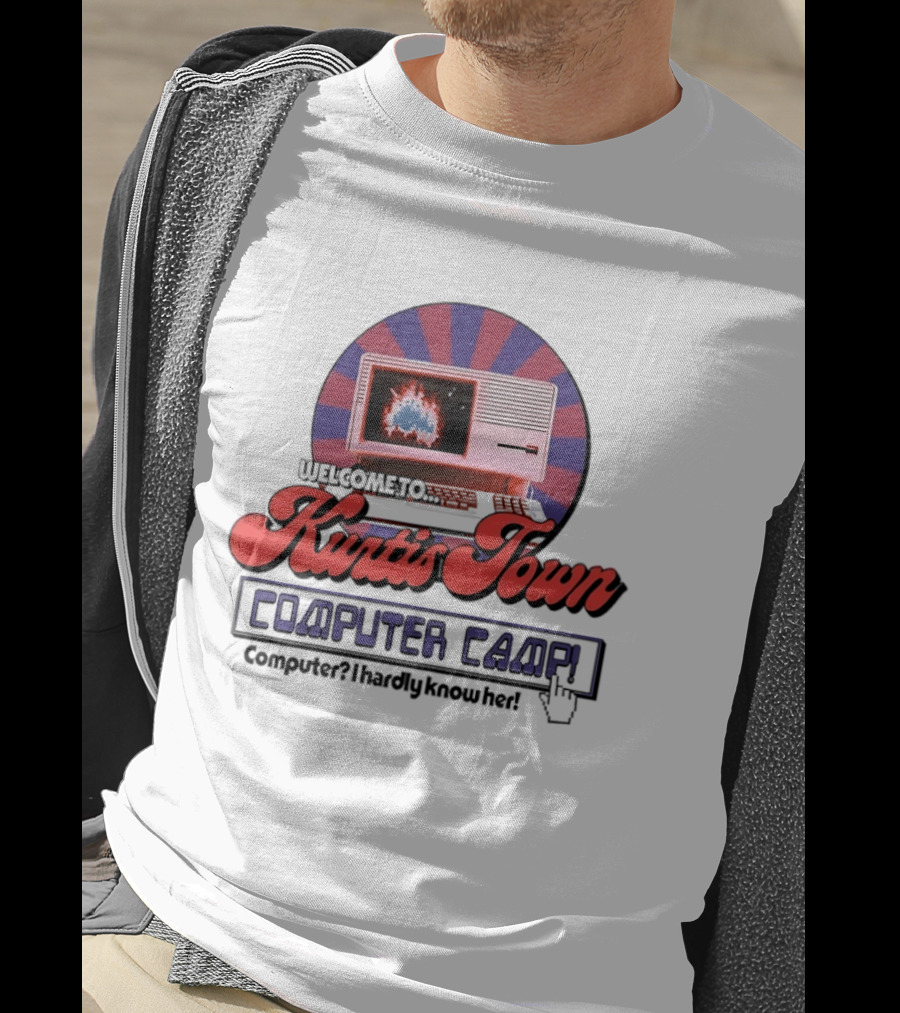 Welcome To Kurtis Town Computer Camp Computer I Hardly Know Her Retro 80s T-Shirt