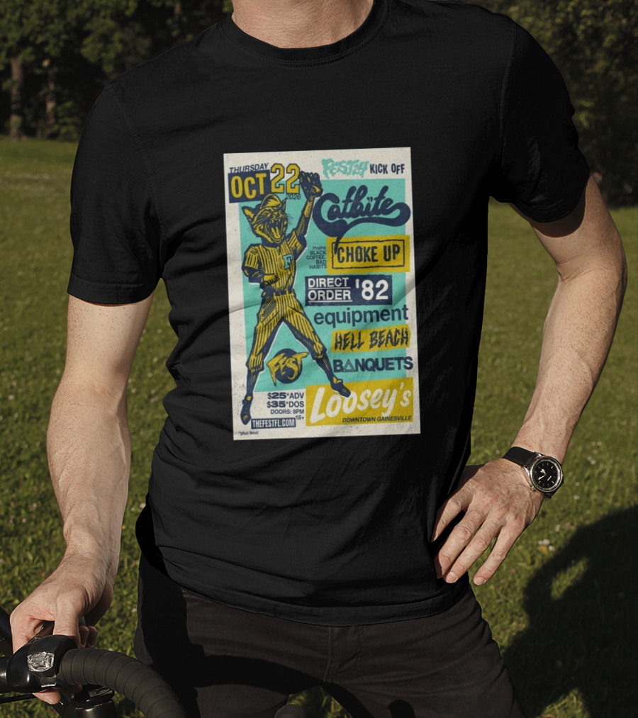 Thursday October 22 2026 Festy Kick Off Catbite Choke Up Direct Order Equipment Hell Beach Banquets Fest Loosey's Downtown Gainesville T-Shirt